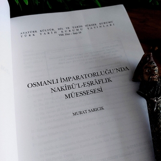 Murat Sarıcık — Osmanlı İmparatorluğu'nda Nakîbü'l-Eşrâflık Müessesesi * 2003