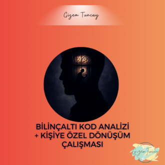 Bilinçaltı Kod Analizi + Kişiye Özel Dönüşüm Çalışması