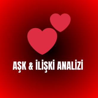AŞK & İLİŞKİ ANALİZİ 