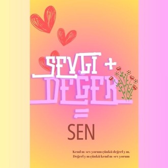 Sevgi+Değer = SEN