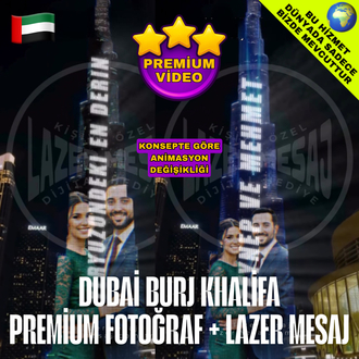 ULTRA PREMİUM 4 DUBAİ BURJ KHALIFA FOTOĞRAF + LAZER MESAJ VİDEO MONTAJ