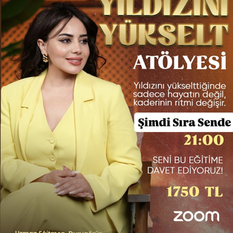 YILDIZINI YÜKSELT ATÖLYESİ 