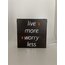 Live More Worry Less - Işıklı Dekor