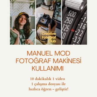 Manuel Mod Fotoğraf Makinesi Kullanımı 1 Video + 1 Çalışma Dosyası Linki 