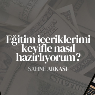 Eğitimlerimi keyifle nasıl hazırlıyorum?