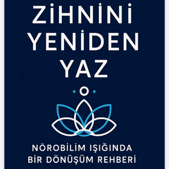 ZİHNİNİ YENİDEN YAZ | Nörobilim Işığında Bir Dönüşüm Rehberi | Seçil Gören