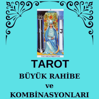 TAROT BÜYÜK RAHİBE ve KOMBİNASYONLARI