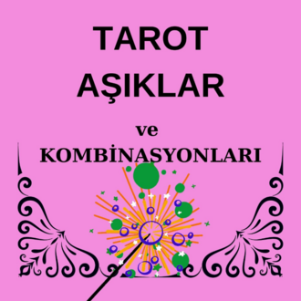 TAROT AŞIKLAR ve KOMBİNASYONLARI
