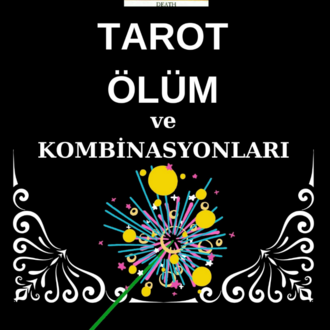TAROT ÖLÜM ve KOMBİNASYONLARI