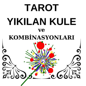 TAROT YIKILAN KULE ve KOMBİNASYONLARI