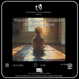 TRAVMA YAŞAYAN ÇOCUKLARA MÜDAHALE EĞİTİMİ
