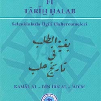 Buğyat At-Talab Fi Tarih Halab
Selçuklularla İlgili Haltercümeleri / 8-G-33