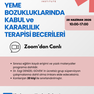 YEME BOZUKLUKLARINDA KABUL ve KARARLILIK TERAPİSİ BECERİLERİ