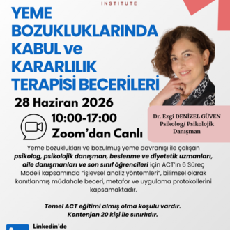 YEME BOZUKLUKLARINDA KABUL ve KARARLILIK TERAPİSİ BECERİLERİ