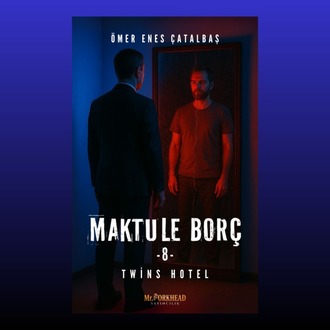 Maktule Borç 8 (KİŞİYE ÖZEL İMZALI)