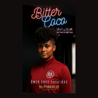 Bitter Coco Sezon: 1 Bölüm: 1 [KİŞİYE ÖZEL İMZALI]