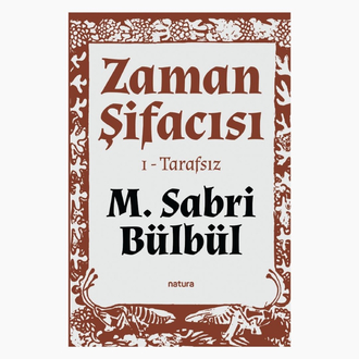 Zaman Şifacısı: Tarafsız - M. Sabri Bülbül
