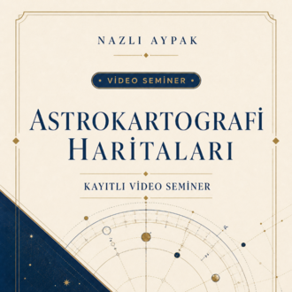 ASTROKARTOGRAFİ HARİTALARI VİDEO SEMİNERİ