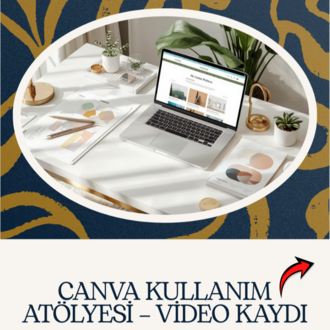 Canva Kullanım Atölyesi – Video Kaydı