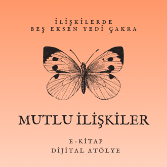 MUTLU İLİŞKİLER / İlişkilerde 5 Eksen 7 Çakra / E-Kitap