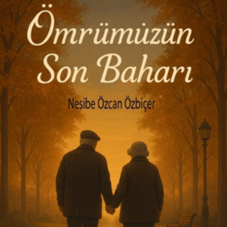 ÖMRÜMÜZÜN SONBAHARI