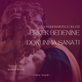 Erkek Bedenine Dokunma Sanatı - Video Kaydı