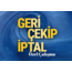 Geri Çekip İptal Özel Çalışma