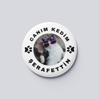 CANIM KEDİM ROZET BUTON MAGNET 5 ADET- KİŞİSELLEŞTİRİLEBİLİR