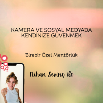 Birebir Özel Program: Kamerada ve Sosyal Medyada Kendinize Güvenmek