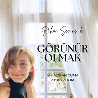 Görünür Olmak (19 Haziran, Zoom)