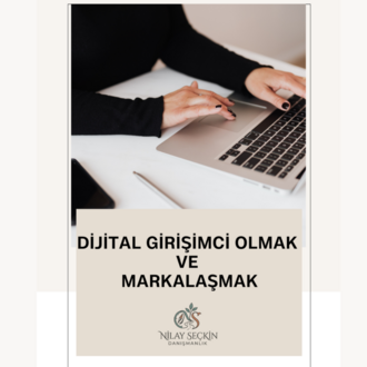 DİJİTAL GİRİŞİMCİ OLMAK VE MARKALAŞMAK