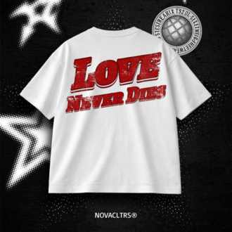 "LOVE NEVER DIE" Oversize T-shirt
