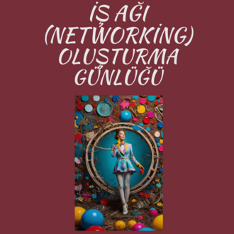 İş Ağı( Networking) Oluşturma Günlüğü