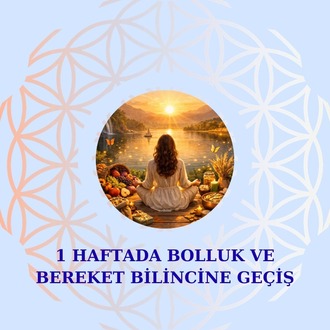 1 HAFTADA BOLLUK VE BEREKET BİLİNCİNE GEÇİŞ