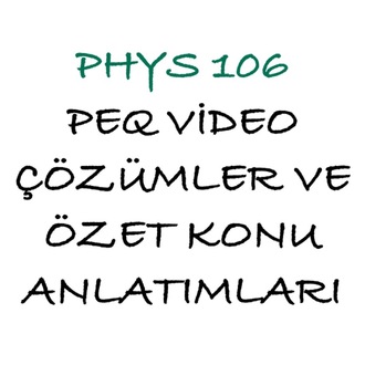 PHYS 106 Bütün Çıkmışlar ve Özet Konu Anlatımları