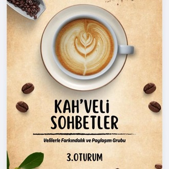 KAH'VELİ SOHBETLER 3. OTURUM