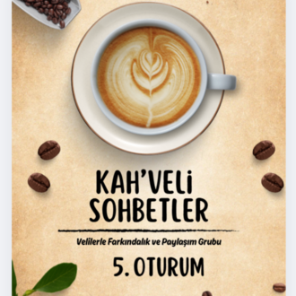 KAH'VELİ SOHBETLER 5. OTURUM