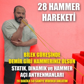 BİLEK GÜREŞİNDE HAMMER GÜÇLENDİRMEK İÇİN 28 HAREKETİ DETAYLI ANLATTIK