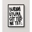 Burada uyuma git yerine yat