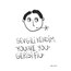 Sevgili kendim you are you