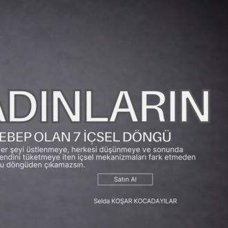 GÜÇLÜ KADINLARIN KENDİNİ TÜKETMESİNE SEBEP OLAN 7 İÇSEL DÖNGÜ