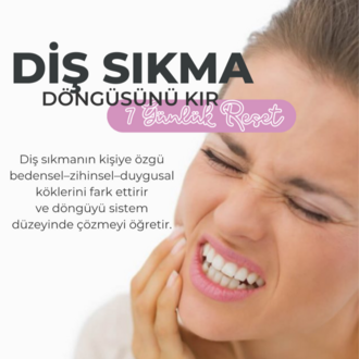 DİŞ SIKMA DÖNGÜSÜNÜ KIR “7 GÜNLÜK RESET PROGRAMI”