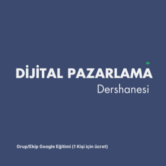 Grup/Ekip Google Eğitimi (1 Kişi için ücret)