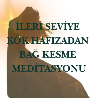 KÖK HAFIZADAN BAĞ KESME MEDİTASYONU