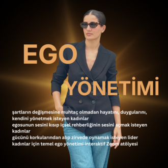 EGO YÖNETİMİ - ATÖLYE -