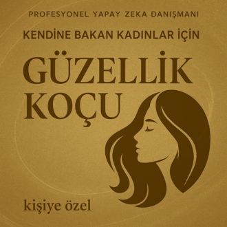 Profesyonel Güzellik Koçu (Kendine Bakan Kadınlar İçin Profesyonel YZ Danışman)