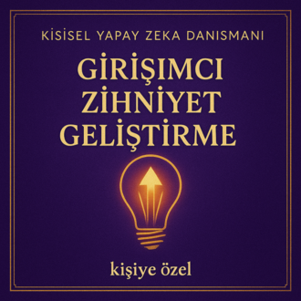 Girişimci Zihniyet Geliştirme Telkin Danışmanı (Kişiye Özel)