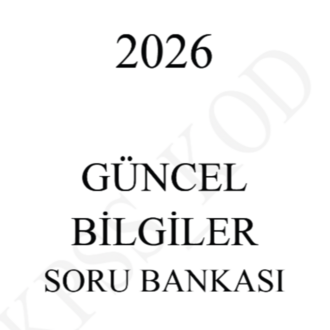 2026 KPSS GÜNCEL BİLGİLER SORU BANKASI