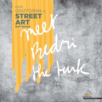 From Graffoman to Street Art - Bedri Baykam (TR/ENG)