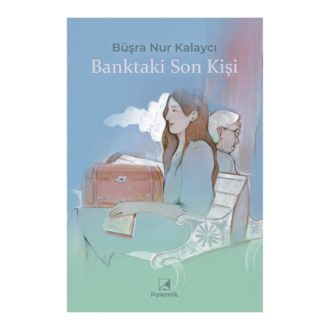 Banktaki Son Kişi - Büşra Nur Kalaycı